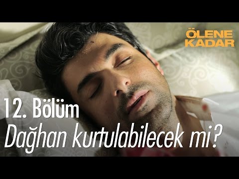 Dağhan kurtulabilecek mi? - Ölene Kadar 12. Bölüm - atv