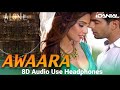 Awaara' FULL 8D AUDIO Song | Alone | Bipasha Basu | Karan Singh Grover