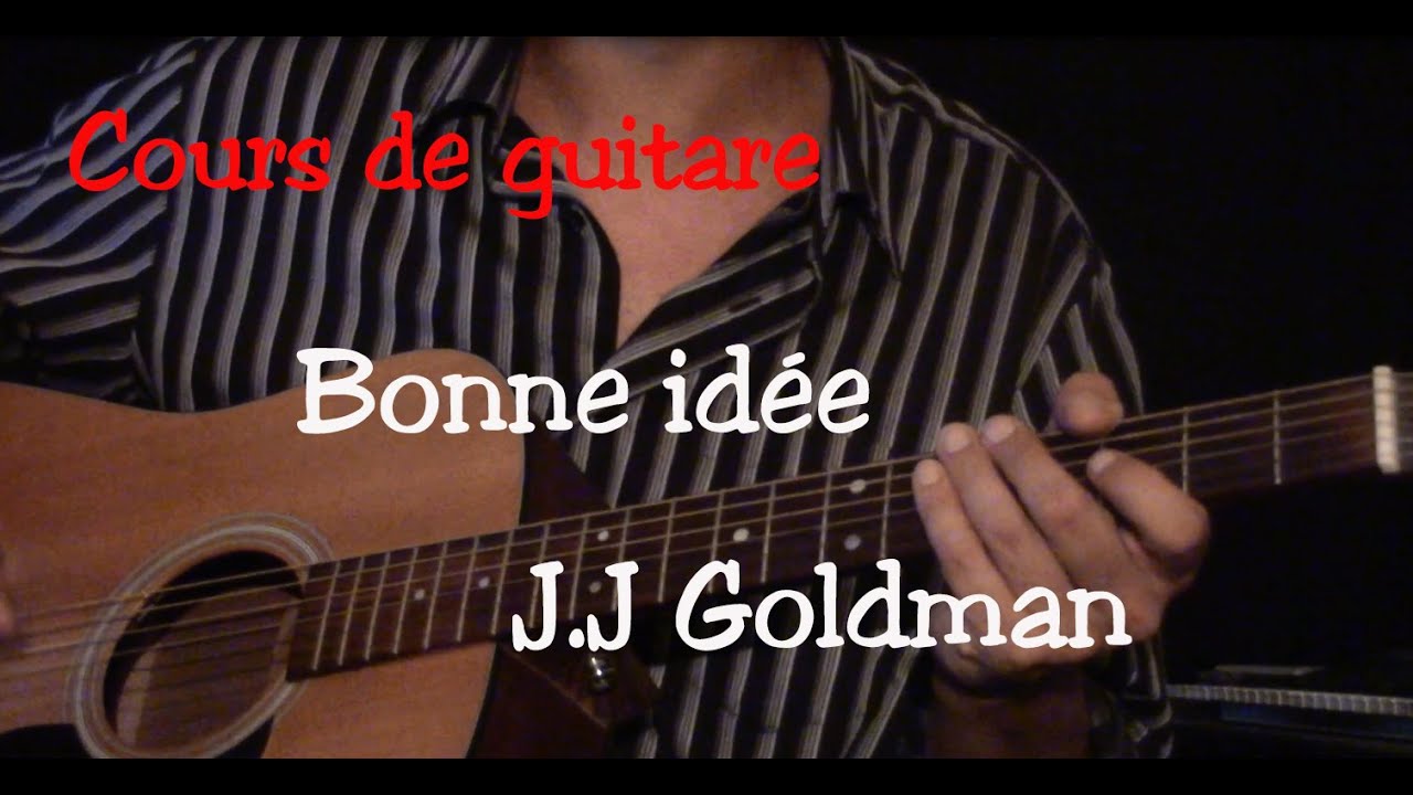 Cours de guitare Bonne idée Jean Jacques Goldman Part3 YouTube