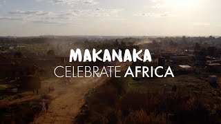 Celebrate Africa - MAKANAKA (Official Music Video)