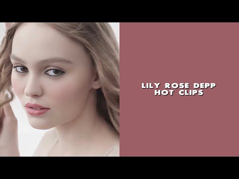 Lily Rose Depp Hot Clips 