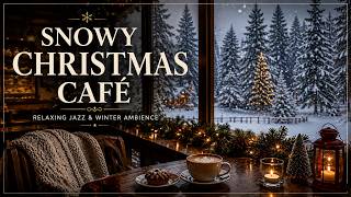 1 Hour of Relaxing Piano Jazz & Cozy Winter 🎄 Ambience Snowy Christmas Café - Ad free