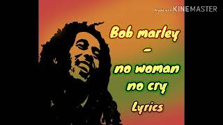 Bob marley - No woman no cry (Lyrics)