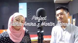 Perfect - Ed Sheeran & Beyonce Cover - Fathin Amira X Martin Zainol