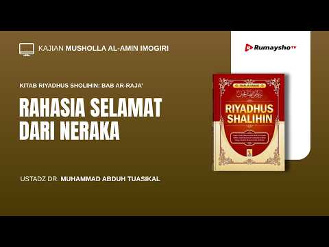 Rahasia Selamat dari Neraka - Ustadz Dr. Muhammad Abduh Tuasikal, M.Sc.