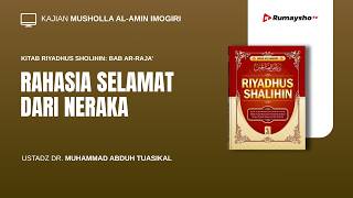 Rahasia Selamat dari Neraka  - Ustadz Dr. Muhammad Abduh Tuasikal, M.Sc.