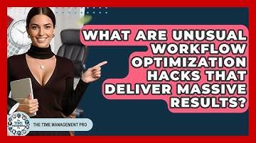 What Are Unusual Workflow Optimization Hacks That Deliver Massive Results? - The Time Management Pro