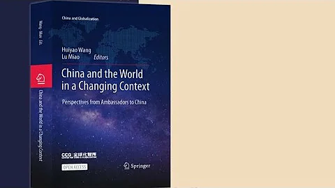 Introduction to "China and the World in a Changing Context: Perspectives from Ambassadors to China" - DayDayNews