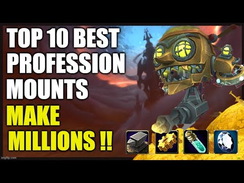 TOP 10 Most profitable Profession MOUNTS! MAKE MILLIONS!! WoW Gold Making Shadowlands Patch 9.1.5