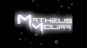INTRO MATHEUS :3 !! MEU IRMAO BY EU