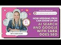 Ep 172 | How Wedding Pros Can Show Up on Google & ChatGPT: SEO in the Age of AI with Sarah Dunn