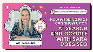 Information Ep 172 | How Wedding Pros Can Show Up on Google & ChatGPT: SEO in the Age of AI with Sarah Dunn News
