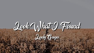 Video thumbnail of "Lady Gaga - Look What I Found (Lyrics)"