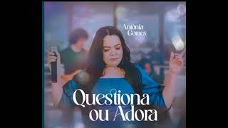Questiona ou Adora Antonia Gomes 1 TOM ABAIXO