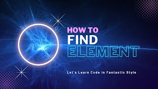 How to Find Element | Selenium WebDriver with Python | Tutorial 7