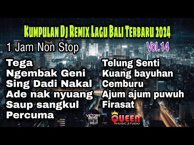 Kumpulan Dj Remix Lagu Bali Terbaru 2023 -  2024 (Vol.14) class=