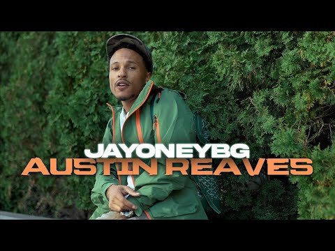 JAYONEYBG - AUSTIN REAVES (Official Music Video)