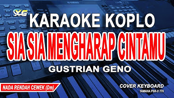 Sia Sia Mengharap Cintamu Karaoke Koplo - Gustrian Geno (Nada wanita)