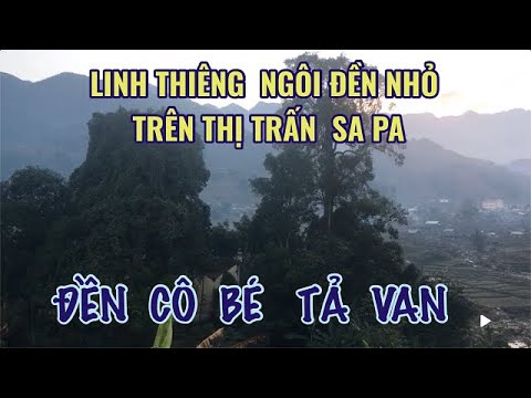 Video ĐỀN CÔ BÉ TẢ VAN / NGÔI ĐỀN LINH THIÊNG - THỊ TRẤN SA... - youtube