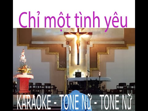 Chỉ Một Tình Yêu Karaoke - CHỈ MỘT TÌNH YÊU GIÊSU  KARAOKE - TONE Nữ - TONE Nữ