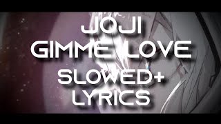 joji - gimme love (slowed) + (lyrics\/visualizer)