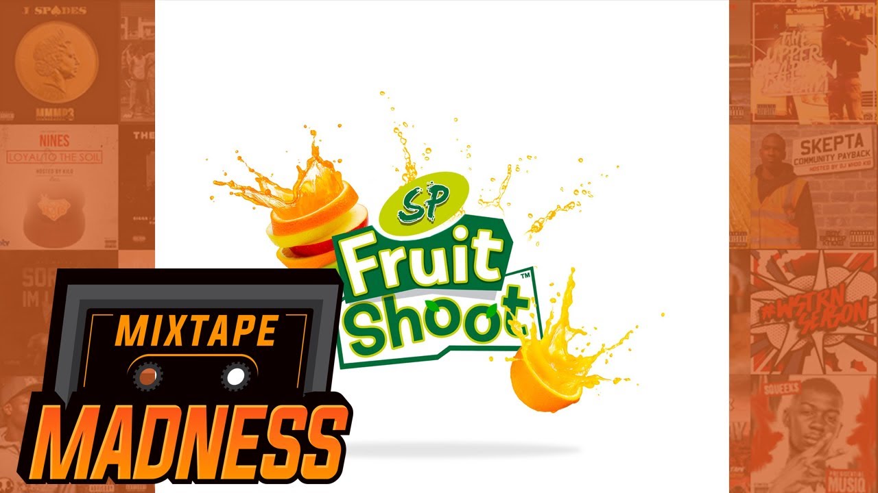 SP - Fruit Shoot | @MixtapeMadness