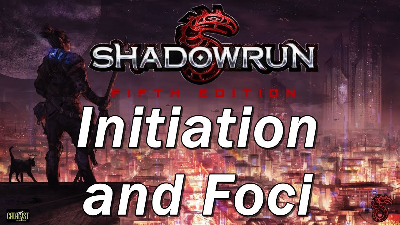 SHADOWRUN 4th Edition Episode 29 | Initiation and Foci - YouTube