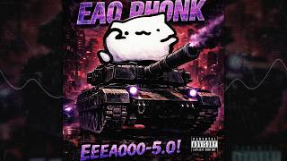 EEEAAAOOO 5.0 - PHONK 🗿