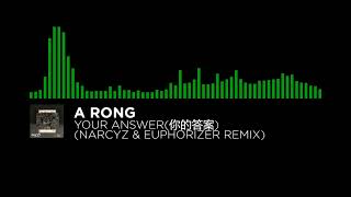 Download Lagu [Hardstyle] - A Rong - Your Answer(你的答案) (Narcyz & Euphorizer Remix)