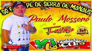 PAULO MOSSORÓ - Pé de serra de Manaus