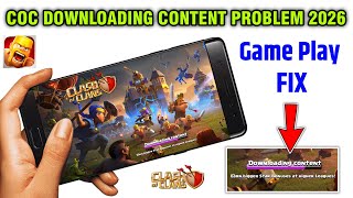 how to fix clash of clans downloading content problem 2026 | coc not opening | coc connection lost screenshot 1