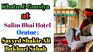 Khatam E Gousiya | At Salim Bhai Hotel ( Palghar ) || Sayyed Shakir Ali Bukhari Sahab |||