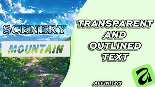 How to Create a Transparent and Outlined Text in Affinity 3