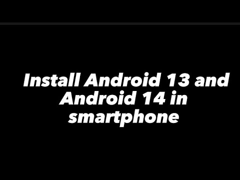 How to install Android 13 and Android 14 in any smartphone - YouTube