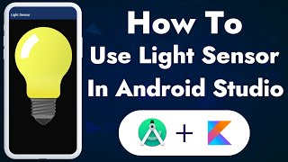 How to use light sensor in android studio | Light Sensor Tutorial