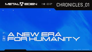 METAL EDEN: Chronicles | Episode 1: A New Era for Humanity