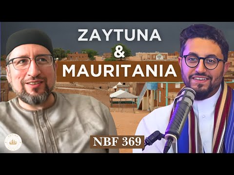 Life In Mauritania Zaytuna With Shaykh Murabit Benavidez NBF 369 Dr Shadee Elmasry