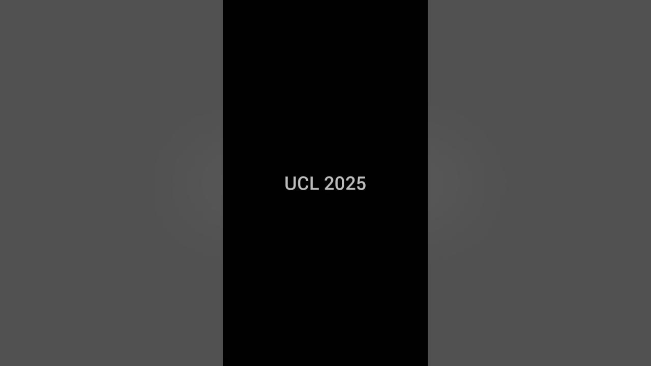 Ucl in 2025 YouTube Ucl in 2025 YouTube