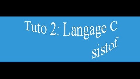 Tuto 2 : Ecrire un message personnalisé en Langage C //sistof