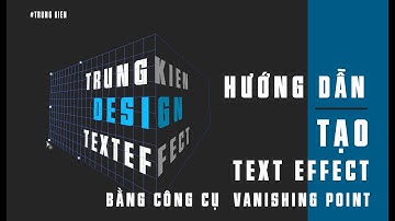 [Tự học thiết kế tại nhà] - Hướng dẫn tạo Text Effect với công cụ Vanishing Point trong Photoshop