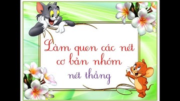 Làm quen các nét cơ bản nhóm nét thẳng - Hành trang cho bé vào lớp 1.