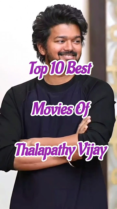 Top 10 Best Movies of Thalapathy Vijay #shorts #viral #cinemaupdates