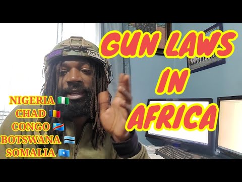GUN LAWS IN AFRICA PT.2!!!