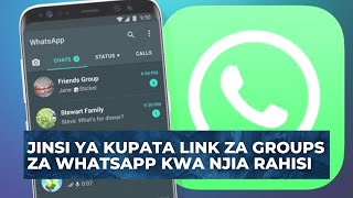 JINSI YA KUPATA LINK ZA WHATSAPP  GROUPS MBALIMBALI KWA NJIA RAHISI KABISA