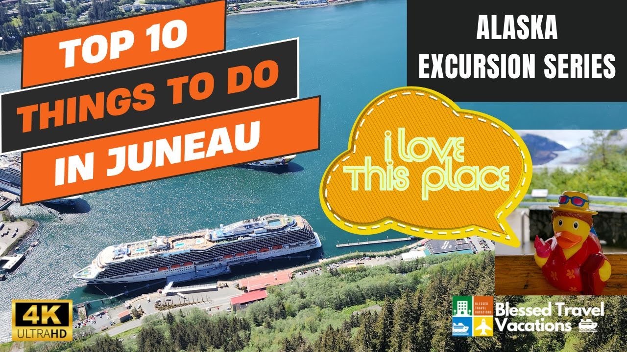 Top 10 Things To Do In Juneau Alaska - Alaska Excursion Series