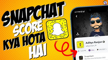 What is SNAPCHAT 🔥Score ! Snapchat Score se kya hota hai ?