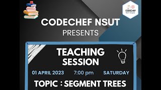 Introduction to Segment Tree : Basics to Intermediate | CodeChef NSUT Chapter | Teaching Session