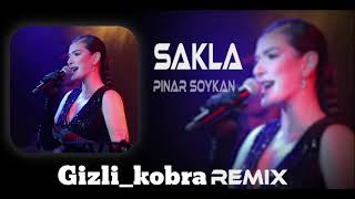 Pınar Soykan - Sakla (Gizli_Kobra Remix) Son Bi Kez Olsa Da Gelsen