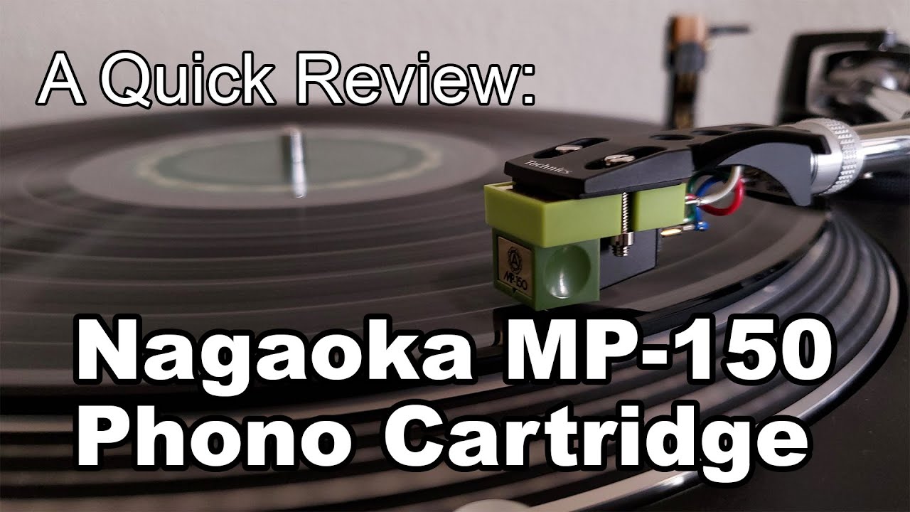 A Quick Review: Nagaoka MP-150 Phono Cartridge - YouTube
