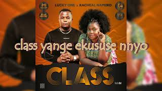 CLASS BY LUCKY ONE x RACHEAL NAMIIRO
